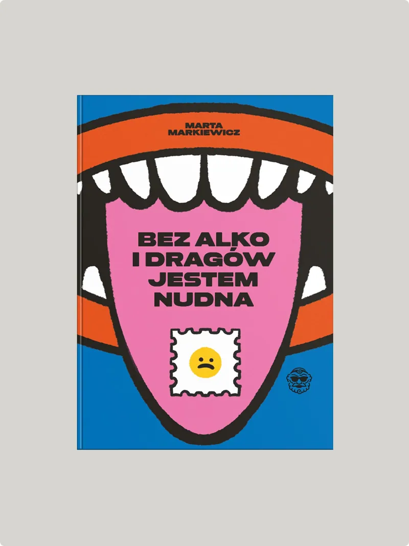 Bez alko i dragów jestem nudna